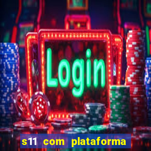 s11 com plataforma de jogos